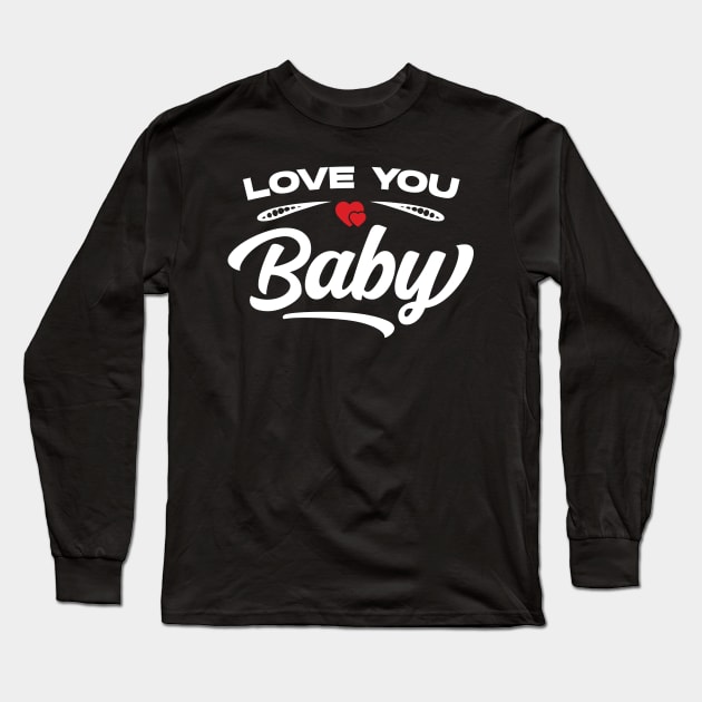 Love You Baby Long Sleeve T-Shirt by Emma